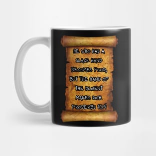 Hand of the diligent makes rich. Proverbs 10:4 ROLL SCROLLS Mug